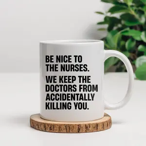 Be Nice To The Nurses Mug Nurse Coffee Mug Nursing Mug Registered Nurse RN CNA Mug Funny Nurse Mug Nurse Life Mug Trending Mug