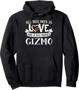 Dog Name Gizmo - All You Need is Love! Pullover Hoodie