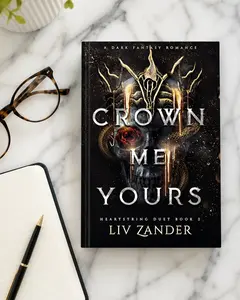 Crown Me Yours by Liv Zander – Heartstring Duet Book 2, Dark Fantasy Romance, Cursed Kingdom, Gothic Romantasy Finale & BookTok Gift
