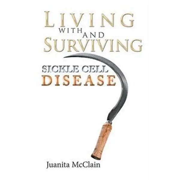 USED-Living with and Surviving Sickle Cell Disease by McClain, Juanita (Paperback)