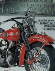 USED-The Complete Catalog of Harley - Davidson A Model -By - Model History Of The American Motorcycle by Tod Rafferty (Hardcover)