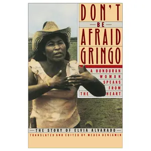 USED-Don't Be Afraid, Gringo: A Honduran Woman Speaks From The Heart by Benjamin, Medea (Paperback)