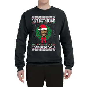 Ain't Nothin' But a Christmas Party Ugly Christmas Sweater Unisex Crewneck Graphic Sweatshirt