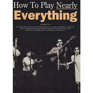 USED-How to Play Nearly Everything from Bones and Spoons to the Washtub Bass by Dallas Cline (Paperback)