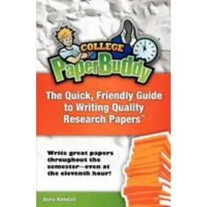 USED-College PaperBuddy: The Quick, Friendly Guide to Writing Quality Research Papers by Kendall, Anna (Paperback)