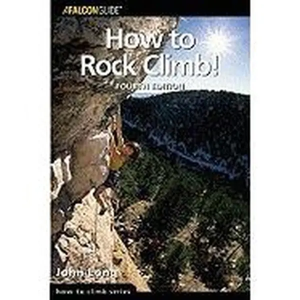 Used Climbing Guide Paperback - How to Rock Climb! 4th Edition by John Long