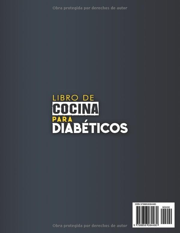 Libro de Cocina para Diabéticos: 1900 Días de Deliciosas Recetas Dietéticas para Diabéticos + un Plan de Comidas de 30 Días para Controlar la ... de Tipo 2 sin Esfuerzo (Spanish Edition)
