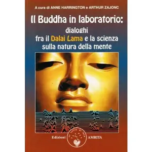 USED-Il Buddha in laboratorio. Dialoghi fra il Dalai Lama e la scienza sulla natura della mente by Anne Harrington (Unknown)