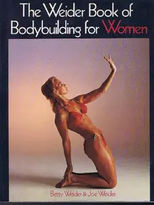 USED-Weider Book of Bodybuilding for Women by Joe and Betty Weider (Paperback)