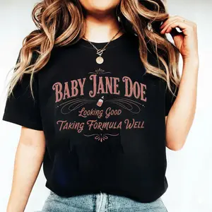 The Pitt Baby Jane Doe Shirt, Looking Good Taking Formula Well Graphic Tee, Funny Medical Drama Gift for Healthcare Workers