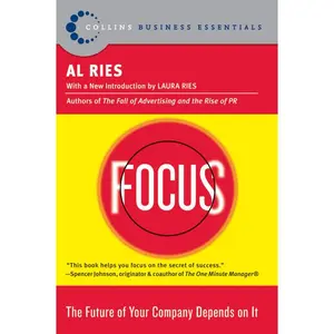 Focus: The Future of Your Company Depends on It by Al Ries [Paperback Book]
