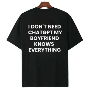 Relatable Tech And Relationship Humor T Shirt Casual Everyday Wear Tee With Fun Boyfriend Quote That Pokes Fun At ChatGPT