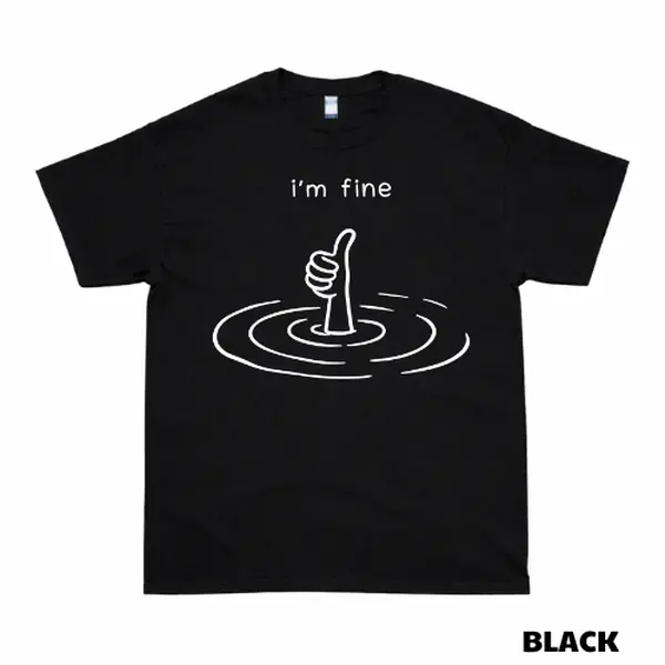 I'm Fine Shirt, Funny Sarcastic T-Shirt, Dark Humor Graphic Tee, Introvert Meme Shirt, Anxiety Humor Tee, Minimalist Statement Shirt, Gift for Men Women