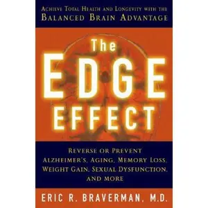 USED-The Edge Effect: Achieve Total Health and Longevity With the Balanced Brain Advantage by Eric R. Braverman (Hardcover)