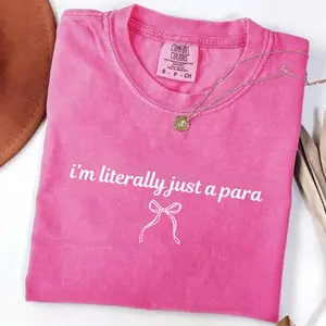 Comfort Colors I’m Literally Just a Para T-Shirt, Funny Paraprofessional Humor Tee, School Staff Gift, Educator Life Graphic Shirt