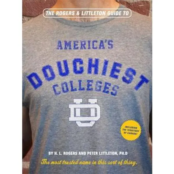 USED-The Rogers & Littleton Guide to America's Douchiest Colleges by H. L. Rogers (Paperback)