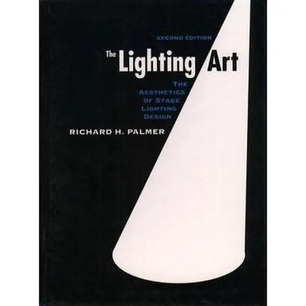 Used Hardcover Book - The Lighting Art: The Aesthetics of Stage Lighting Design (2nd Edition) by PALMER, Pearson, English, for Books Enthusiasts & Lighting Design Enthusiasts, Like New, Hard Cover