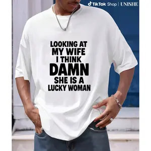 Funny 'Looking At My Wife I Think Damn She Is A Lucky Woman' T-Shirt for Married Couples