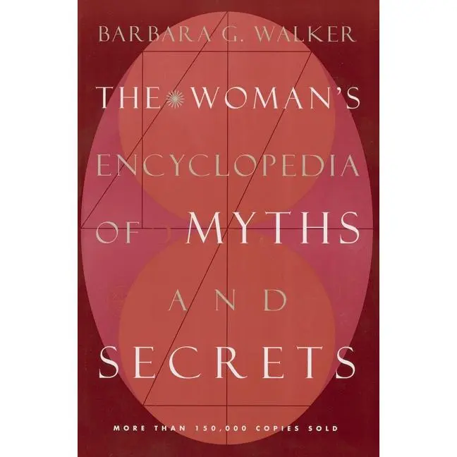 The Woman's Encyclopedia of Myths and Secrets by Barbara G. Walker [Paperback Book]