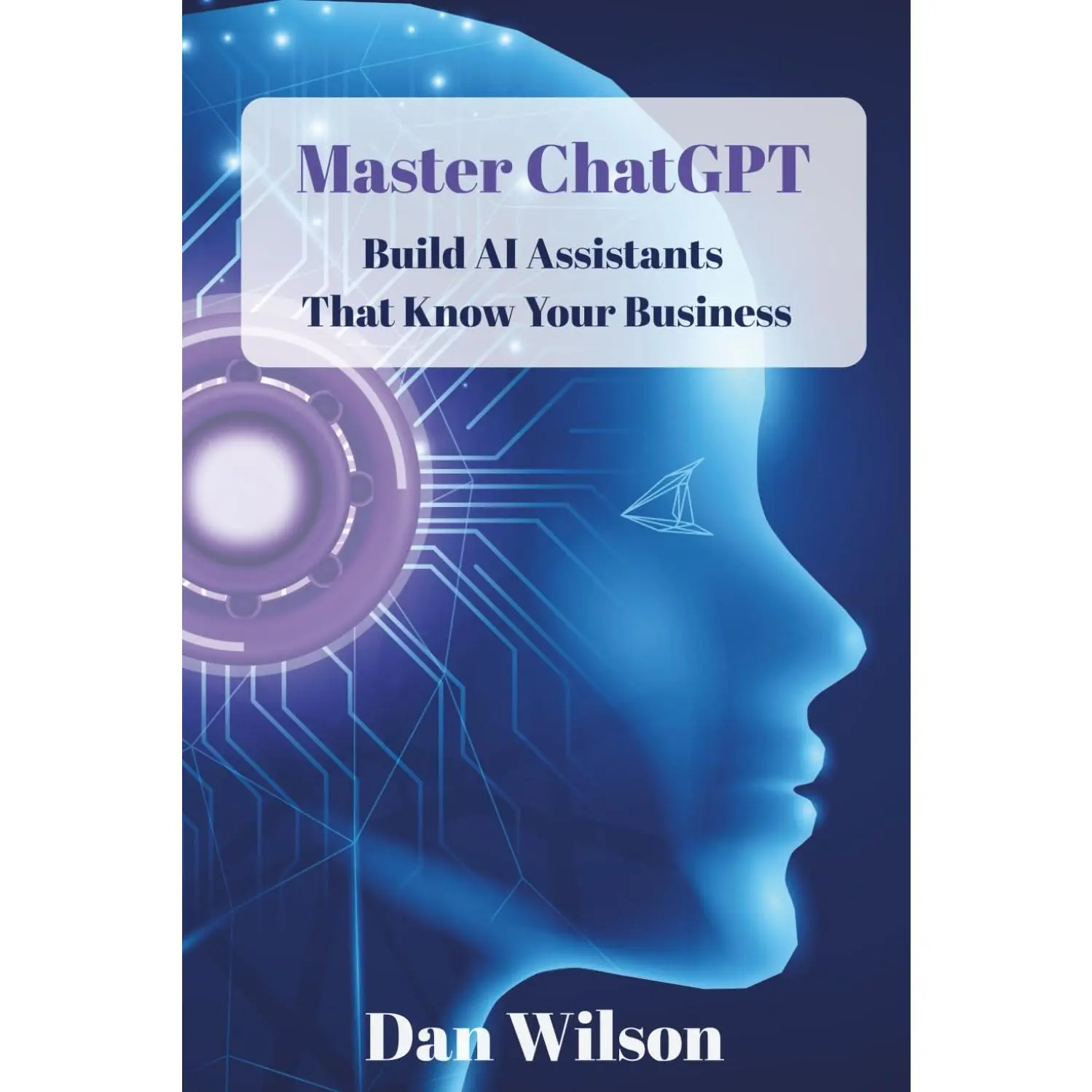 Master ChatGPT: Build AI Assistants That Know Your Business