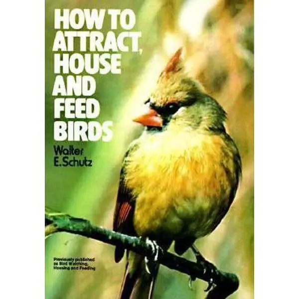 USED Book - How to Attract, House and Feed Birds: Forty-Eight Plans for Bird Feeders and Houses You Can Make by Walter E. Schutz (Paperback) - english