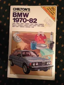 USED-Chilton's Repair and Tune-Up Guide: BMW 1970-82 (1600, 2000, 2002, 2002Tii, 2500, 2800, 2800Cs, Bavaria, 3000Cs, 3.0Cs, 3.0S, 3.0Si, 320I, 528E, 528I, 530i, 630CSi, 633CSi, 733i) by Chilton Book Company (Paperback)