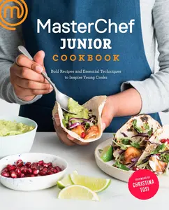 Masterchef Junior Cookbook: Bold Recipes and Essential Techniques to Inspire Young Cooks -- Masterchef Junior - Paperback