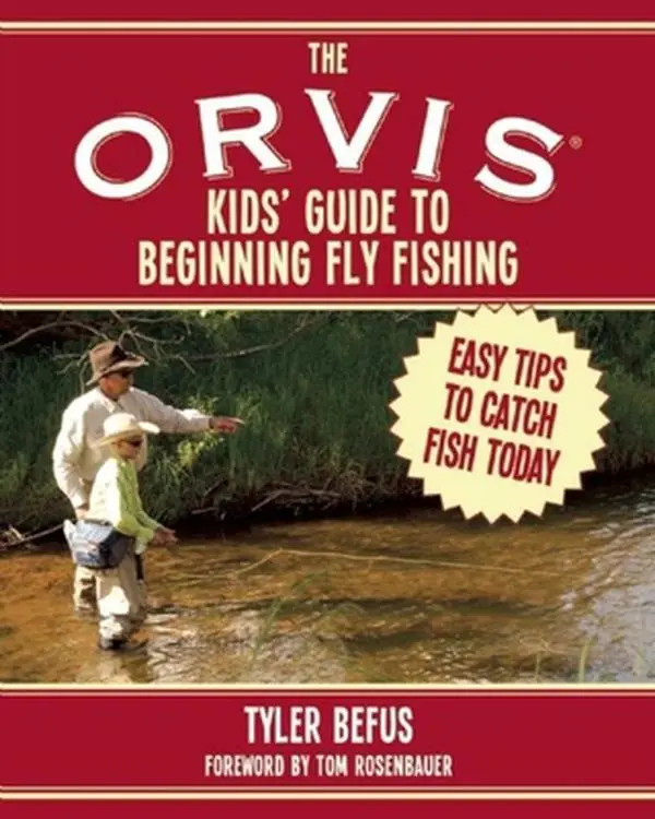 USED-The Orvis Kids' Guide to Beginning Fly Fishing: Easy Tips to Catch Fish Today by Befus, Tyler (Paperback)