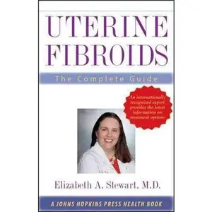 USED-Uterine Fibroids: The Complete Guide by Stewart, Elizabeth A. (Paperback)