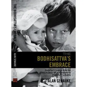 USED-The Bodhisattva's Embrace: Dispatches from Engaged's Buddhism's Front Lines by Senauke, Alan (Paperback)