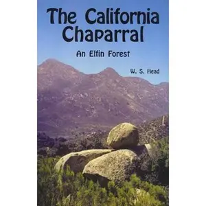 USED-California Chaparral: An Elfin Forest by W. S. Head (Paperback)