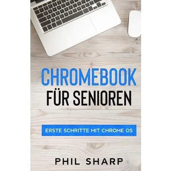 USED-Chromebook für Senioren: Erste Schritte mit Chrome OS by Sharp, Phil (Paperback)
