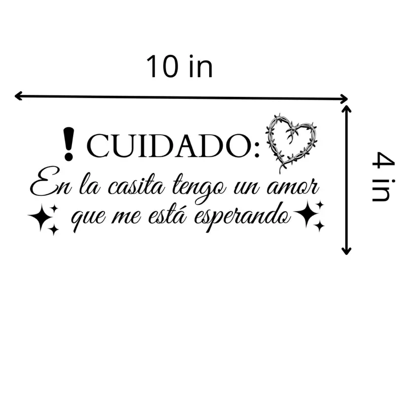 Sticker for Car - 10x4 Inches - Cuidado En la casita tengo un amor que me está esperando - Spanish Text with Heart Design Vinyl Decal