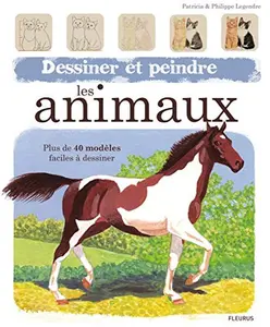 USED-Dessiner et peindre les animaux by Philippe Legendre (Paperback)
