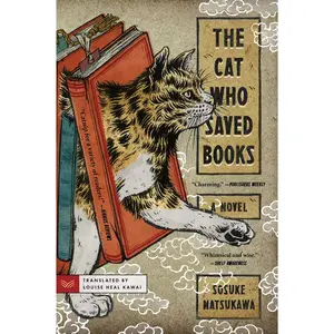 The Cat Who Saved Books: A Novel by Sosuke Natsukawa||Louise Heal Kawai [Paperback Book]