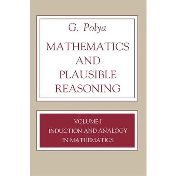 Used Learning Math Book - Mathematics and Plausible Reasoning, Volume 1: Induction and Analogy in Mathematics by George Polya (Paperback, English, 1990 Edition, 298pp, Princeton UP, 0.95 lb)