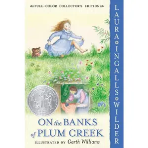On the Banks of Plum Creek: Full Color Edition: A Newbery Honor Award Winner (Little House: Volume Number 4) by Laura Ingalls Wilder||Garth Williams [Paperback Book]