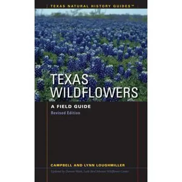 USED-Texas Wildflowers: A Botanical Field Guide for Identifying Roadside Plants (Texas Natural History Guides™) by Campbell Loughmiller, Paperback with Photographs