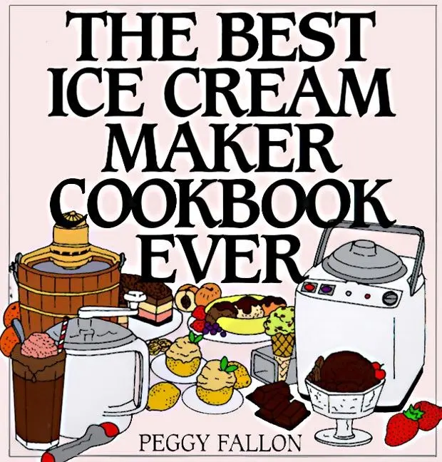 The Best Ice Cream Maker Cookbook Ever by John Boswell [Hardback Book]