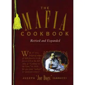 The Mafia Cookbook: Revised and Expanded -- Joseph Iannuzzi - Paperback