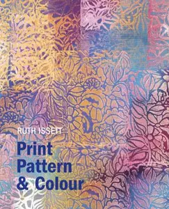 USED-Print, Pattern and Colour for Paper and Fabric by Issett, Ruth (Hardcover)