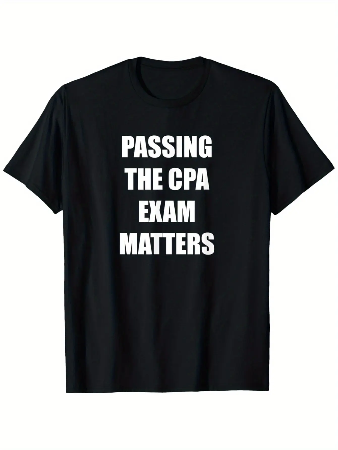 CPA exam success funny T-shirt-passing CPA exam is crucial bold declaration shirt-light short sleeve round neck casual shirt, suitable for accountants, gyms and daily wear-machine , Thanksgiving, outdoor inspired, Halloween