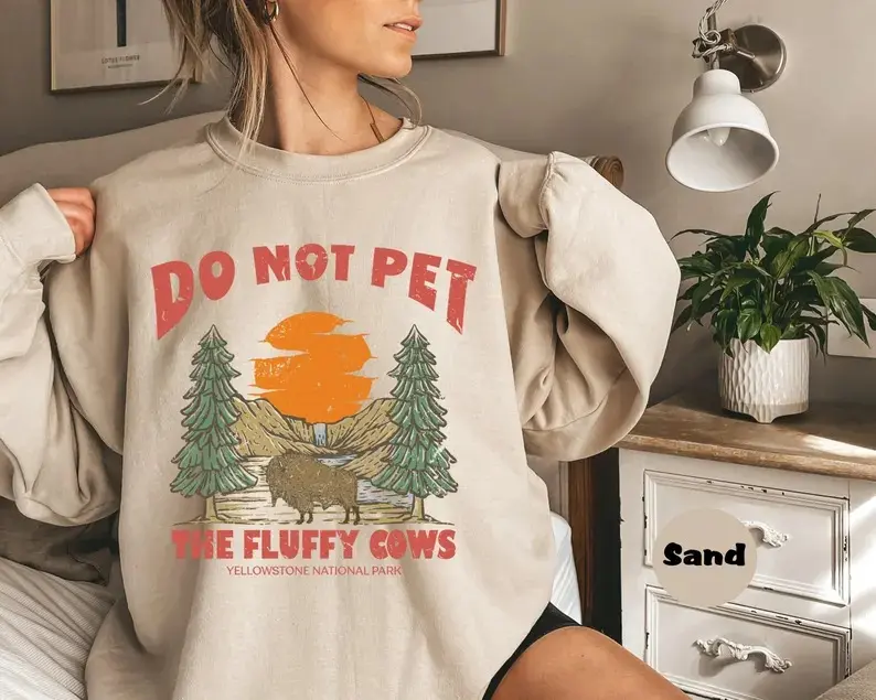 Do Not Pet The Fluffy Cows Sweatshirt - T-shirt, Yellowstone National Park Hoodie, Boho Family Trip Clothing, Matching Camp Outfit, Vacation Gifts