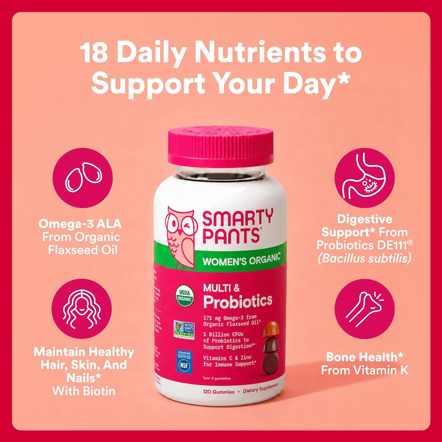 SmartyPants Organic Women's Multivitamin Gummies: Biotin, Probiotics, Methylfolate, Omega 3 (ALA), Vitamin D3, C, Vitamin B12, B6, A, K & Zinc, Inositol, Gluten Free, 120 Count (30 Day Supply)