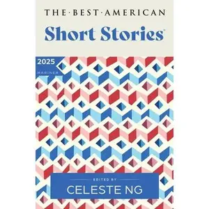 The Best American Short Stories 2025 -- Celeste Ng, Paperback