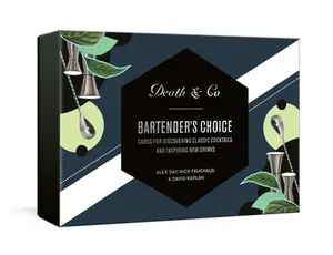 Death & Co Bartender's Choice: Cards for Discovering Classic Cocktails and Inspiring New Drinks -- Alex Day, Game