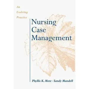 USED-Nursing Case Management: An Evolving Practice by Phyllis K. More (Paperback)