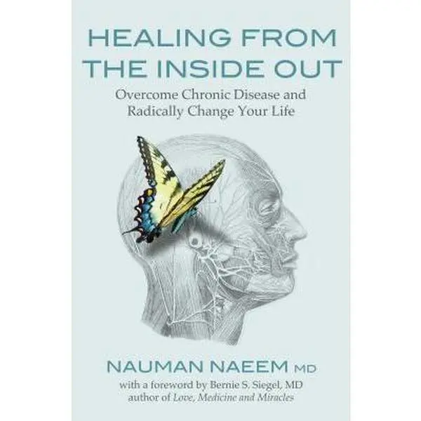 USED-Healing from the Inside Out: Overcome Chronic Disease and Radically Change Your Life by Naeem, Nauman (Paperback)
