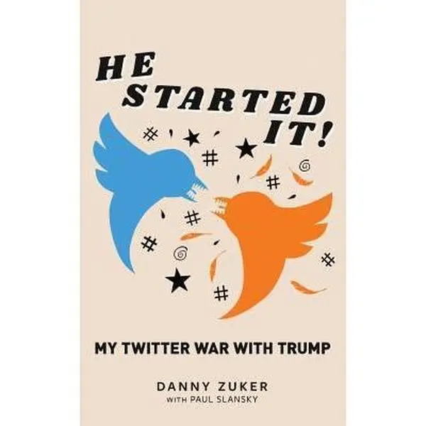 USED-He Started It!: My Twitter War with Trump by Zuker, Danny (Paperback)