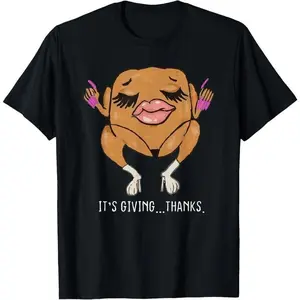 Graphic Tees Streetwear Gifts It’s Giving Thanks Turkey Funny Thanksgiving Meme T-Shirt Made In USA For Women For Men [MaleStyles 180G/230G 100% cotton short-sleeve/hoodie, soft and comfortable]